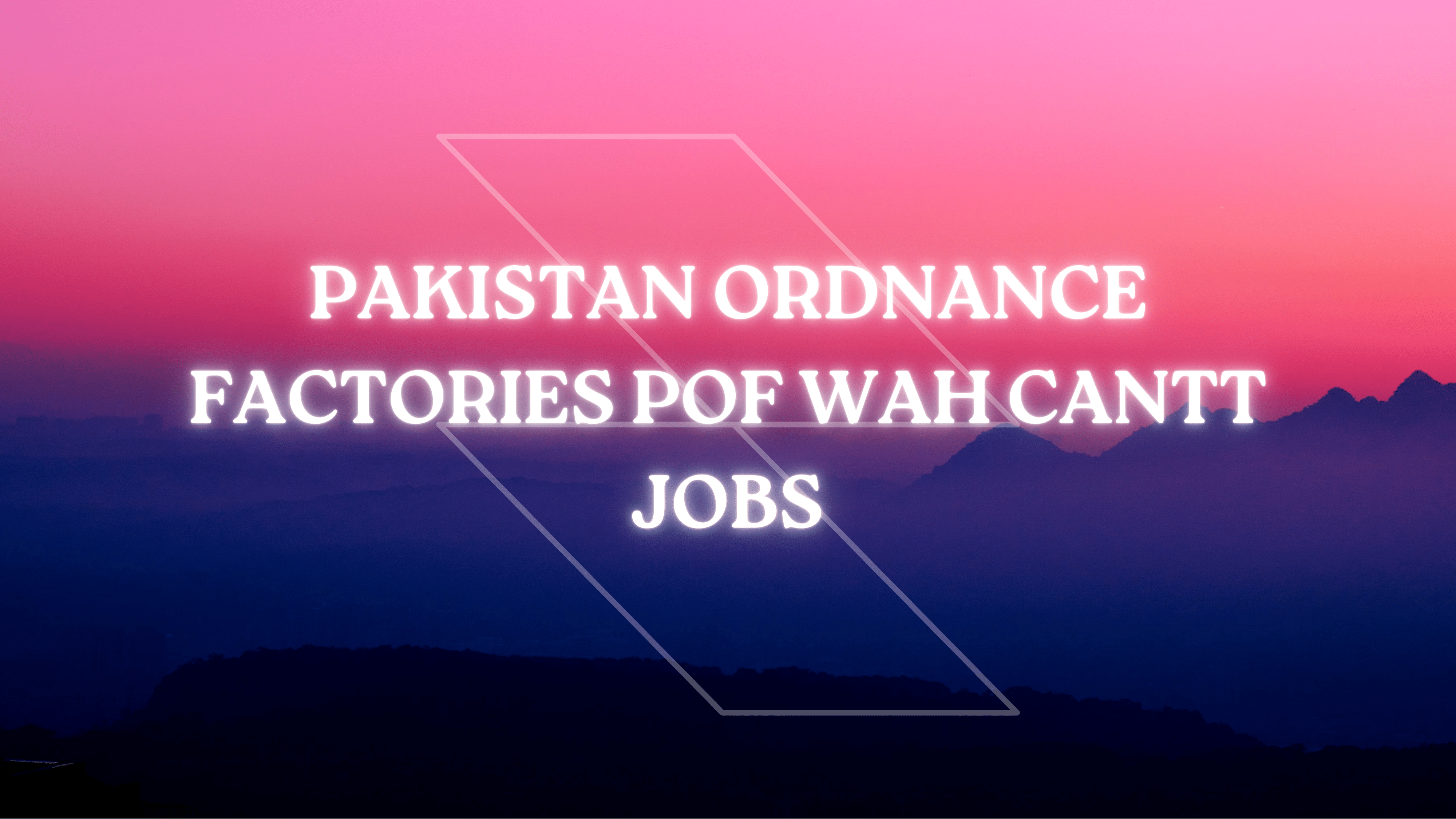 PAKISTAN ORDNANCE FACTORIES POF WAH CANTT JOBS