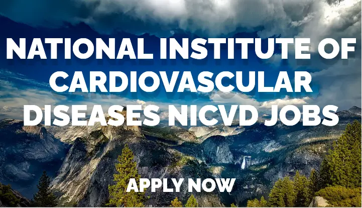 New vacancies National Institute of Cardiovascular Diseases Jobs